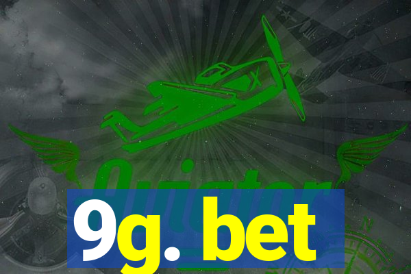 9g. bet
